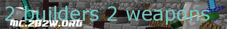 2 builders 2 weapons's banner