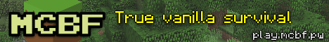 banner for MCBF - A Vanilla Minecraft Server server