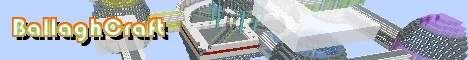 banner for BallaghCraft server