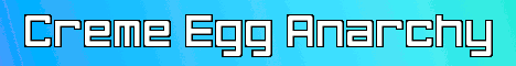 banner for Creme Egg Anarchy server