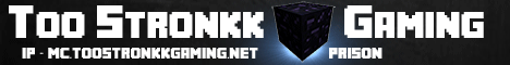 banner for Too Stronkk Gaming server
