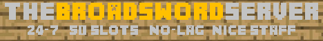 banner for TheBroadSword Server! server