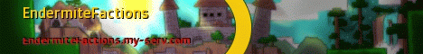 banner for EndermiteFactions server