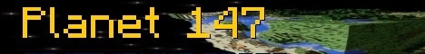 banner for Planet 147 server