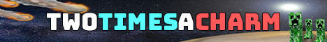 banner for Two Times A Charm server