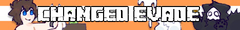 banner for Changed Evade server