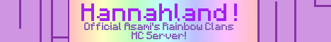 banner for HannahLand server