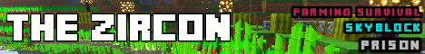 banner for The Zircon | Farming Survival & Skyblock server