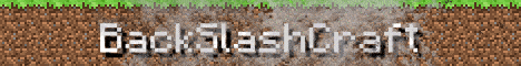 banner for BackSlashCraft - Survival & Creative server