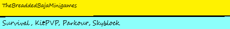 banner for BreaddedBajaMinigames server
