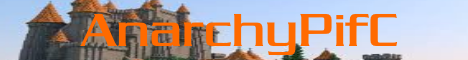 banner for AnarchyPifC server