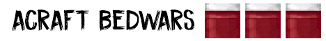 banner for ACraft BedWars server