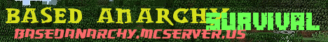 banner for BasedAnarchy server