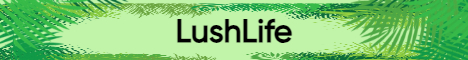 banner for LushLife server