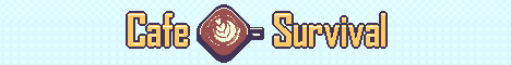 banner for Cafe Survival server