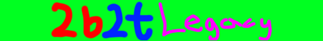 banner for 2B2T Legacy server