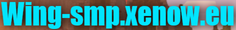banner for wing-smp.xenow.eu server