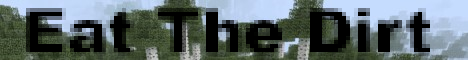 banner for Eat The Dirt server