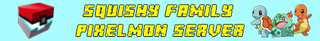 banner for Squishy Family Pixelmon server