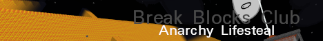 banner for Break Blocks Club Lifesteal Anarchy server