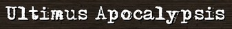 Ultimus Apocalypsis