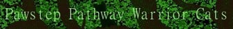 banner for Pawstep Pathway Warrior Cats server