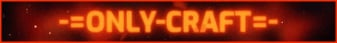 -=Only-Craft=-'s banner