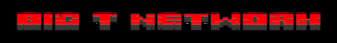 banner for BIG T NETWORK server