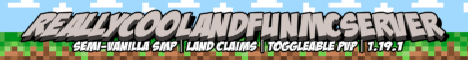banner for Really Cool and Fun MC Server server