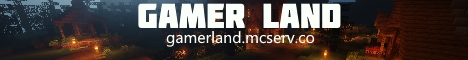banner for Gamer Land server