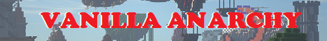 banner for Vanilla Anarchy server