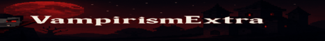 banner for VampirismExtra server